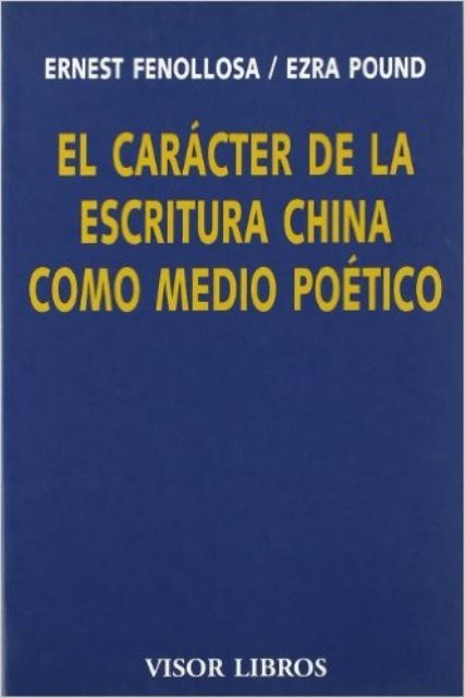 EL CARACTER DE LA ESCRITURA CHINA COMO MEDIO POETICO 