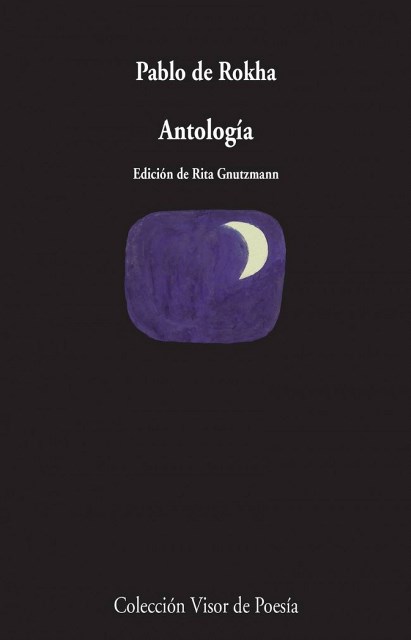 ANTOLOGIA . PABLO DE ROKHA