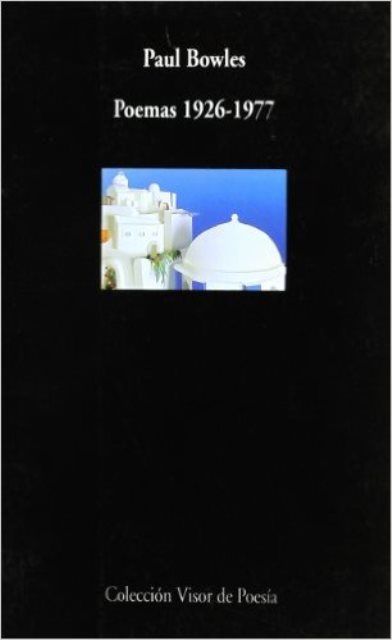 POEMAS 1926 - 1977 . PAUL BOWLES