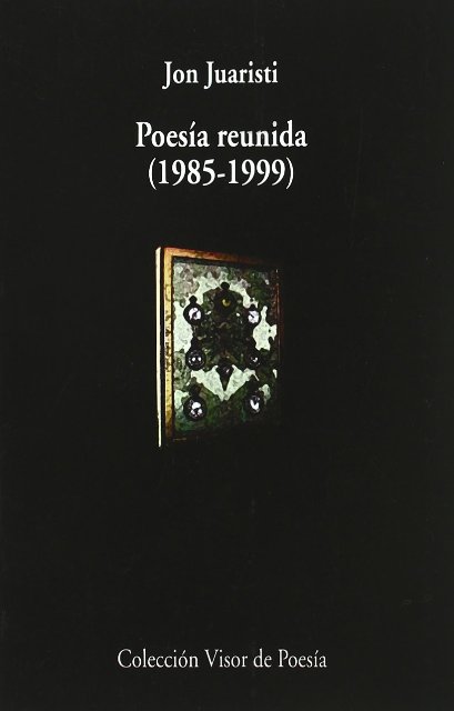 POESIA REUNIDA ( 1985 - 1999 ) JON JUARISTI