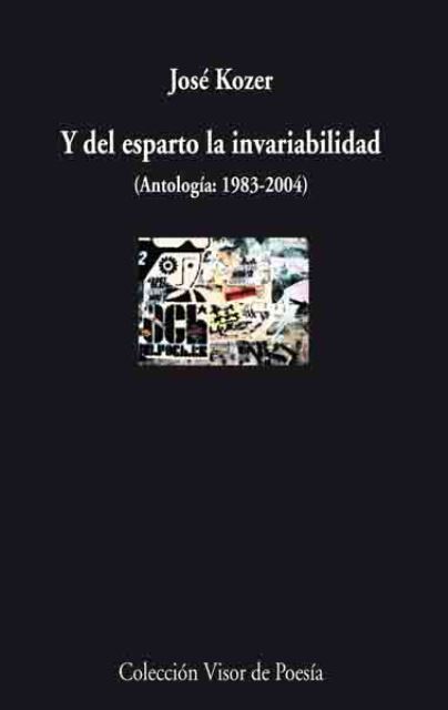 Y DEL ESPARTO LA INVARIABILIDAD (ANTOLOGIA 1983-2004)