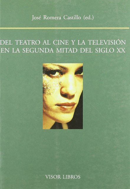 DEL TEATRO AL CINE Y LA TELEVISION EN LA SEGUNDA MITAD DEL SIGLO XX