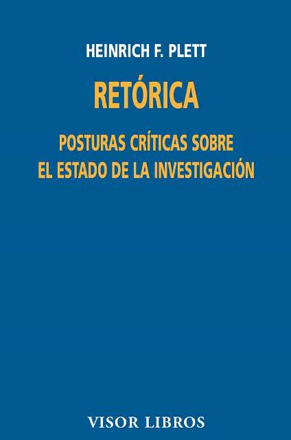 RETORICA . POSTURAS CRITICAS SOBRE EL ESTADO DE LA INVESTIGACION