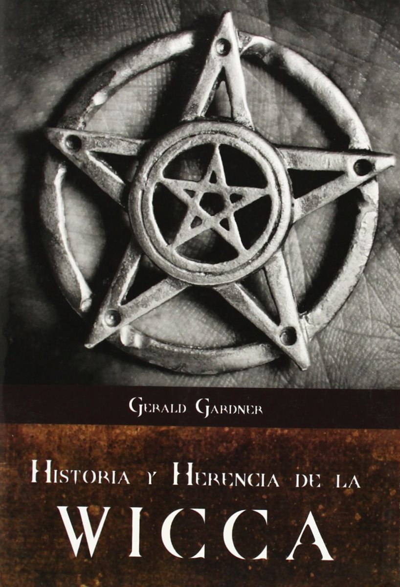 HISTORIA Y HERENCIA DE LA WICCA