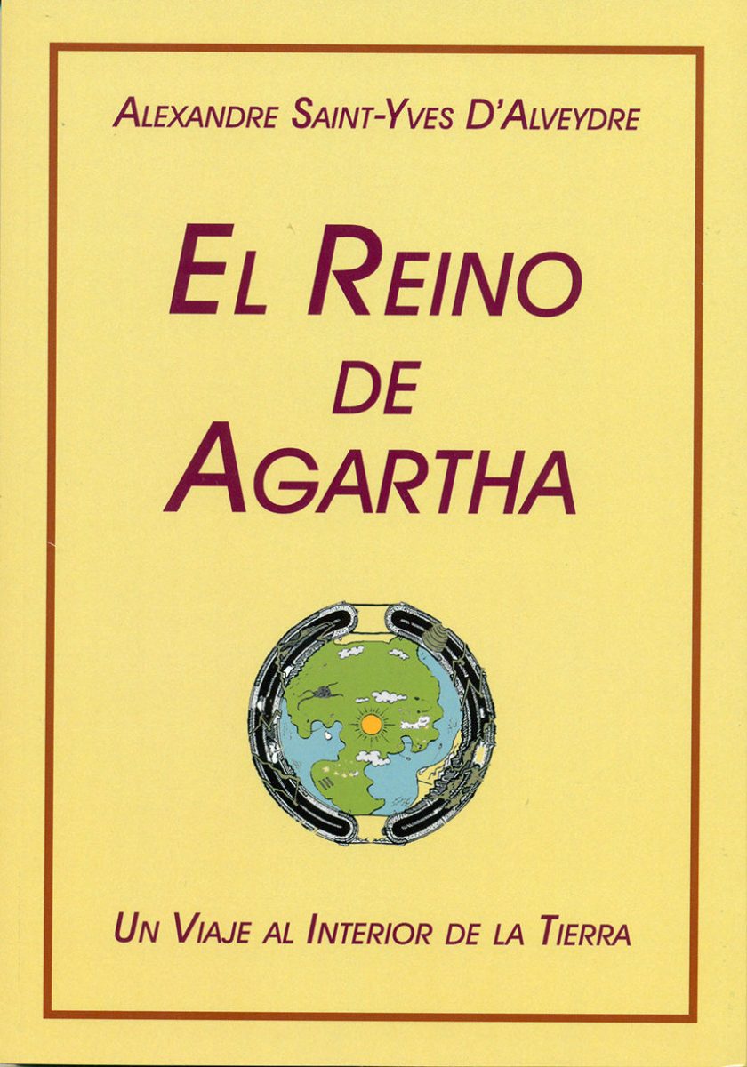 EL REINO DE AGARTHA . UN VIAJE AL INTERIOR DE LA TIERRA 