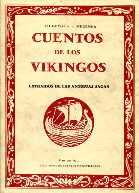 CUENTOS DE LOS VIKINGOS , EXTRAIDOS DE LAS ANTIGUAS SAGAS