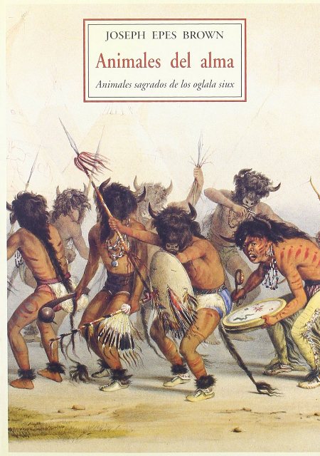 ANIMALES DEL ALMA . ANIMALES SAGRADOS DE LOS OGLALA SIUX