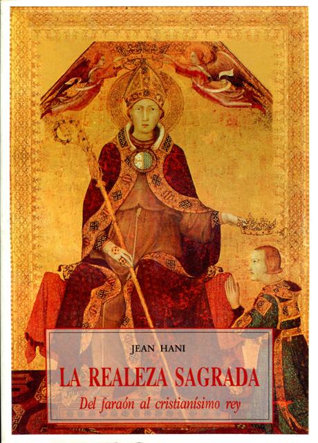 LA REALEZA SAGRADA . DEL FARAON AL CRISTIANISMO REY 