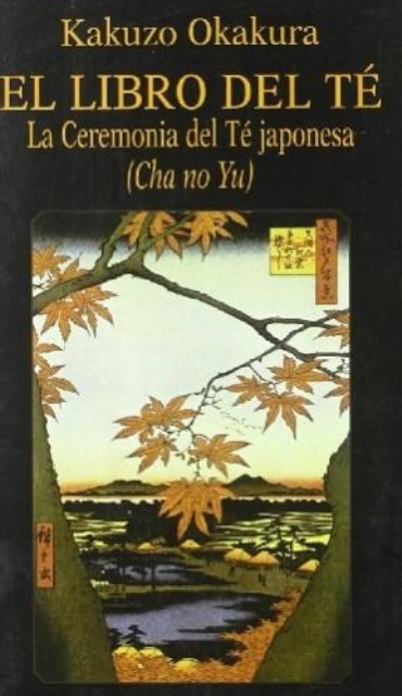 EL LIBRO DEL TE . LA CEREMONIA DEL TE JAPONESA 