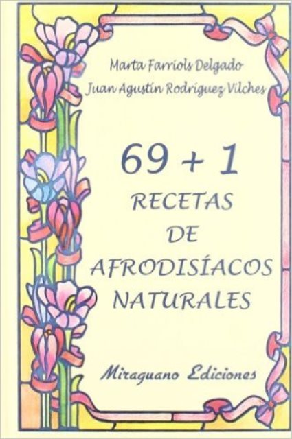 RECETAS 69 + 1 DE AFRODISIACOS NATURALES