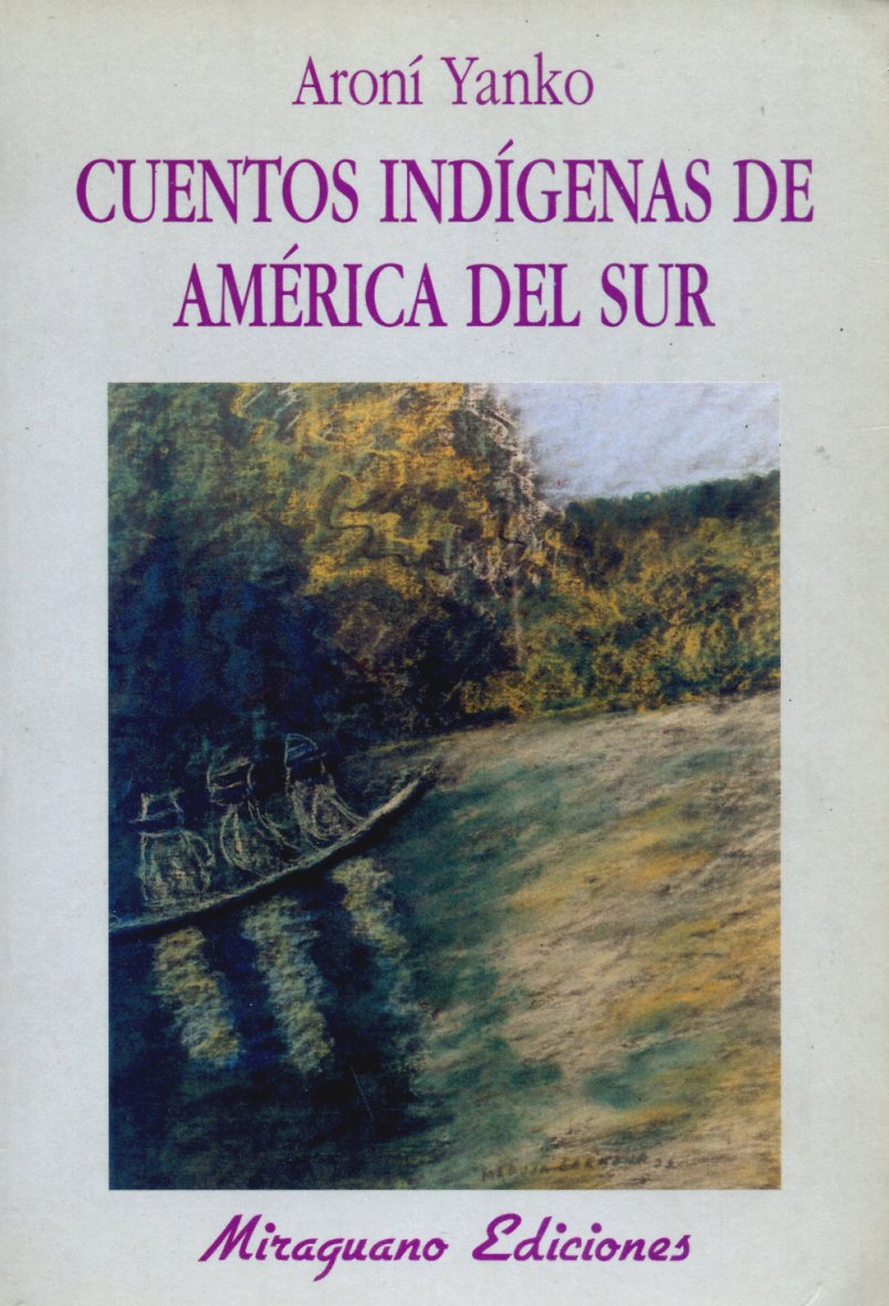 CUENTOS INDIGENAS DE AMERICA DEL SUR