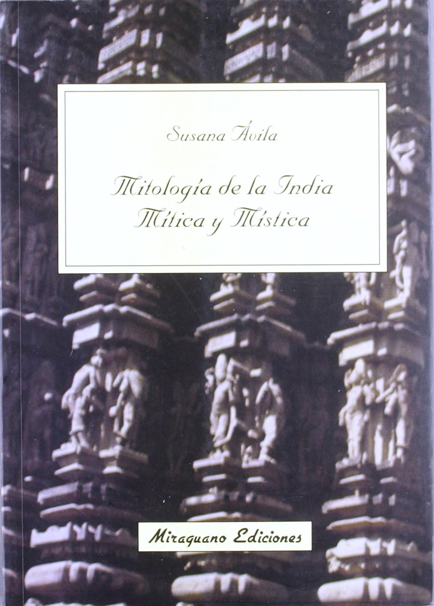 MITOLOGIA DE LA INDIA MITICA Y MISTICA