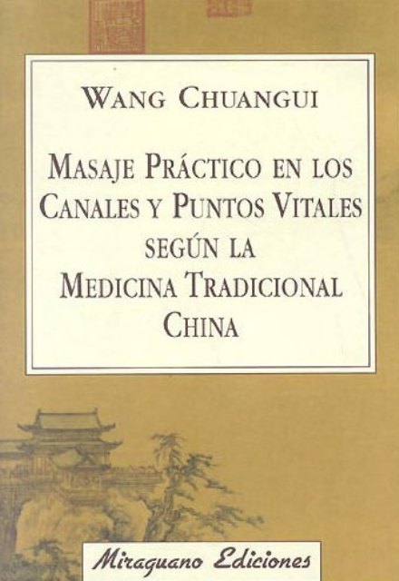 MASAJE PRACTICO EN LOS CANALES Y PUNTOS VITALES SEGUN MED.TRAD.CHINA