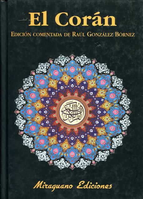 EL CORAN - EDICION COMENTADA DE RAUL GONZALEZ BORNEZ 