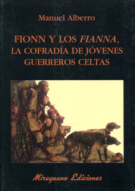 FIONN Y LOS FIANNA . LA COFRADIA DE JOVENES GUERREROS CELTAS