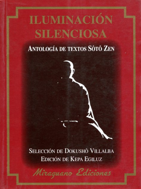 ILUMINACION SILENCIOSA - ANOTOLOGIA DE TEXTOS SOTO ZEN