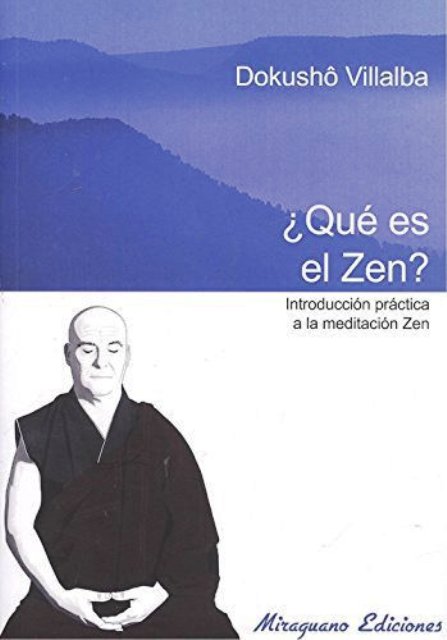 QUE ES EL ZEN ? INTRODUCCION PRACTICA A LA MEDITACION ZEN