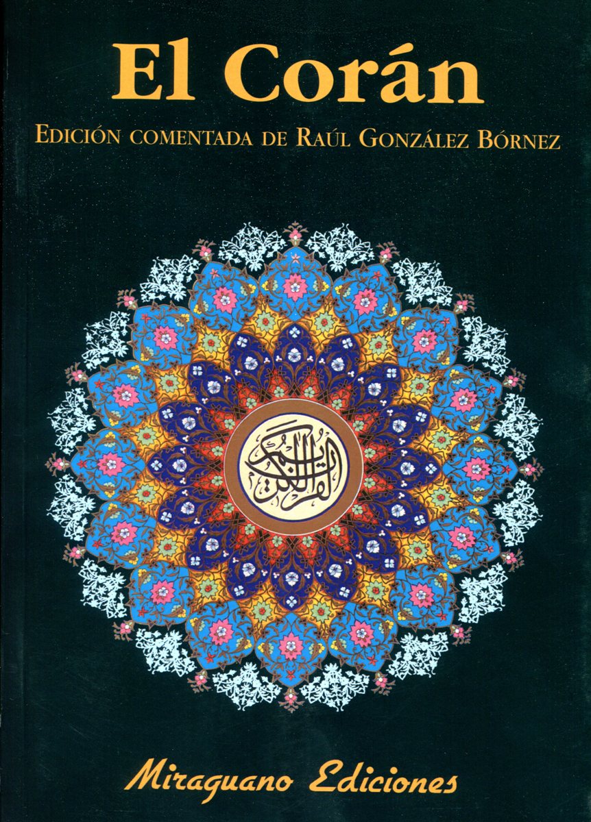 EL CORAN . EDICION COMENTADA DE RAUL GONZALEZ BORNEZ (RUST.)