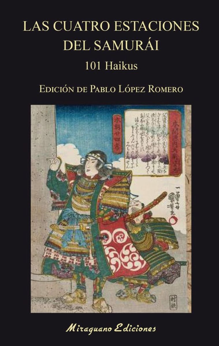 LAS CUATRO ESTACIONES DEL SAMURAI . 101 HAIKUS 