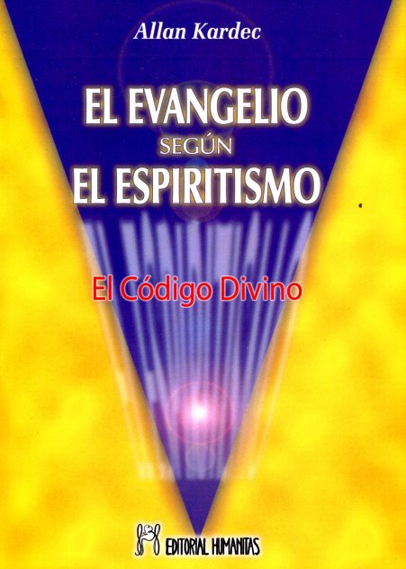 EL EVANGELIO SEGUN EL ESPIRITISMO . EL CODIGO DIVINO 