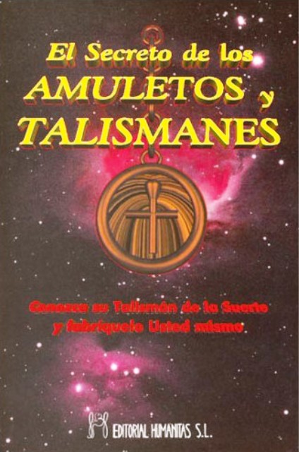 EL SECRETO DE LOS AMULETOS Y TALISMANES 
