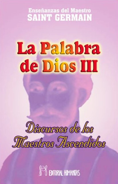 LA PALABRA DE DIOS III . DISCURSOS MAESTROS ASCENDIDOS 