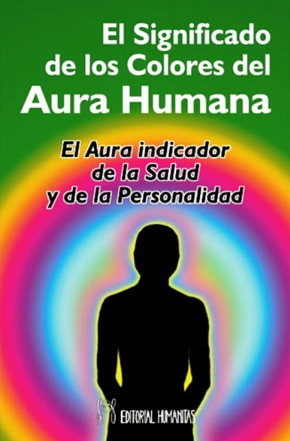 EL SIGNIFICADO DE LOS COLORES DEL AURA HUMANA 