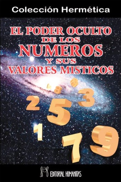 EL PODER OCULTO DE LOS NUMEROS Y SUS VALORES MISTICOS 