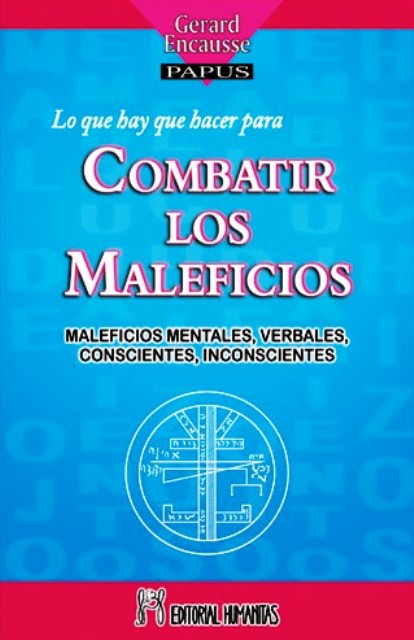 COMBATIR LOS MALEFICIOS . LO QUE HAY QUE HACER PARA