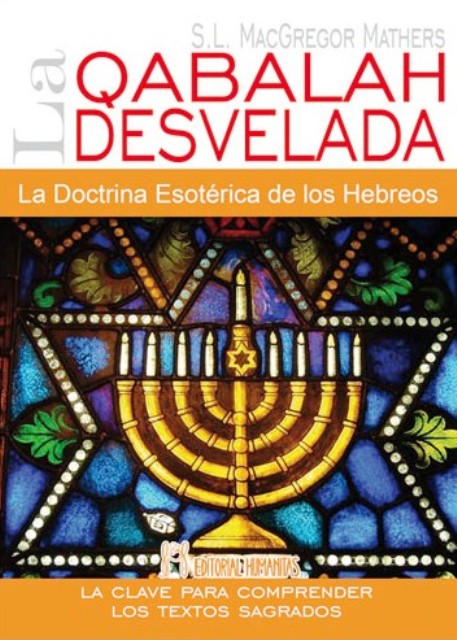 LA QABALAH DESVELADA . DOCTRINA ESOTERICA DE LOS HEBREOS 