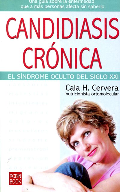 CANDIDIASIS CRONICA . EL SINDROME OCULTO DEL SIGLO XXI