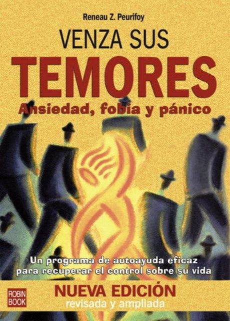 VENZA SUS TEMORES . ANSIEDAD , FOBIA Y PANICO (NVA.ED.)