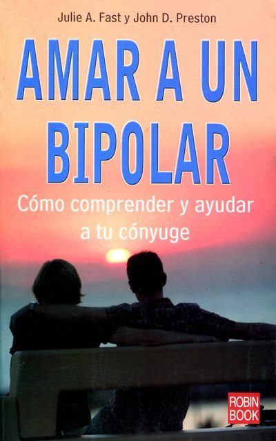 AMAR A UN BIPOLAR . COMO COMPRENDER Y AYUDAR A TU CONYUGE