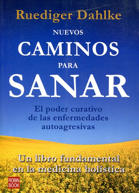 SANAR NUEVOS CAMINOS PARA . EL PODER CURATIVO DE LAS ENFERMEDADES AUTOAGRESIVAS