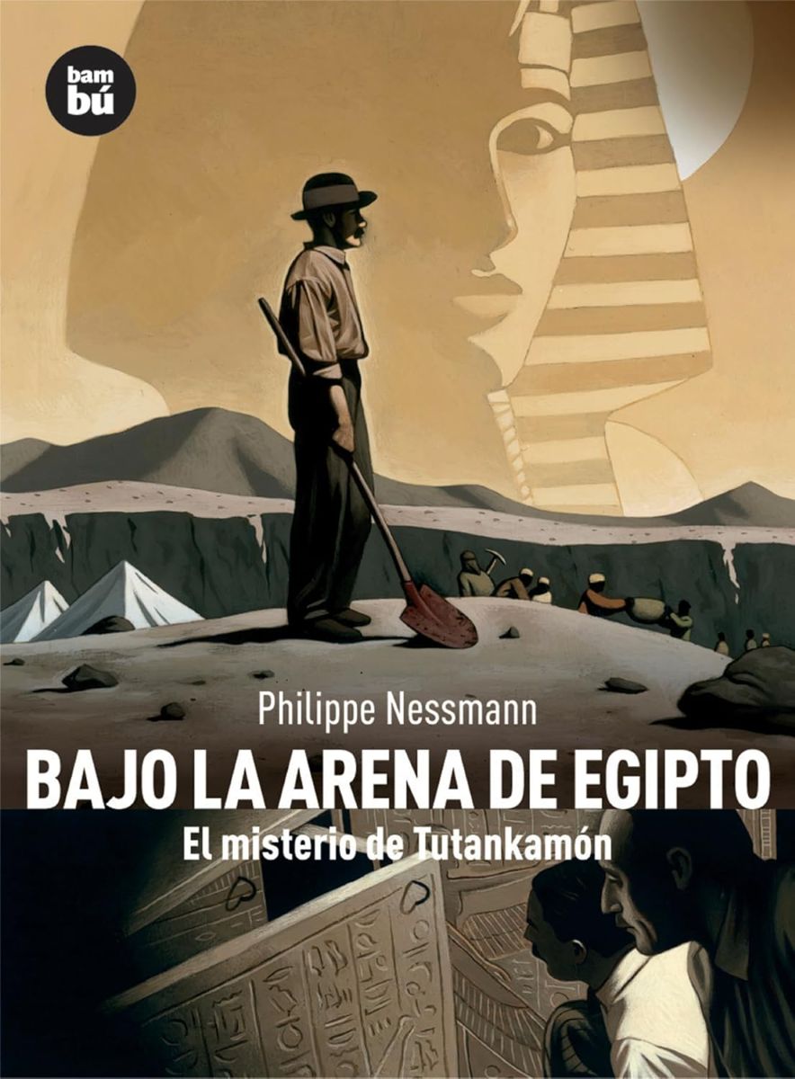 BAJO LA ARENA DE EGIPTO . EL MISTERIO DE TUTANKAMON