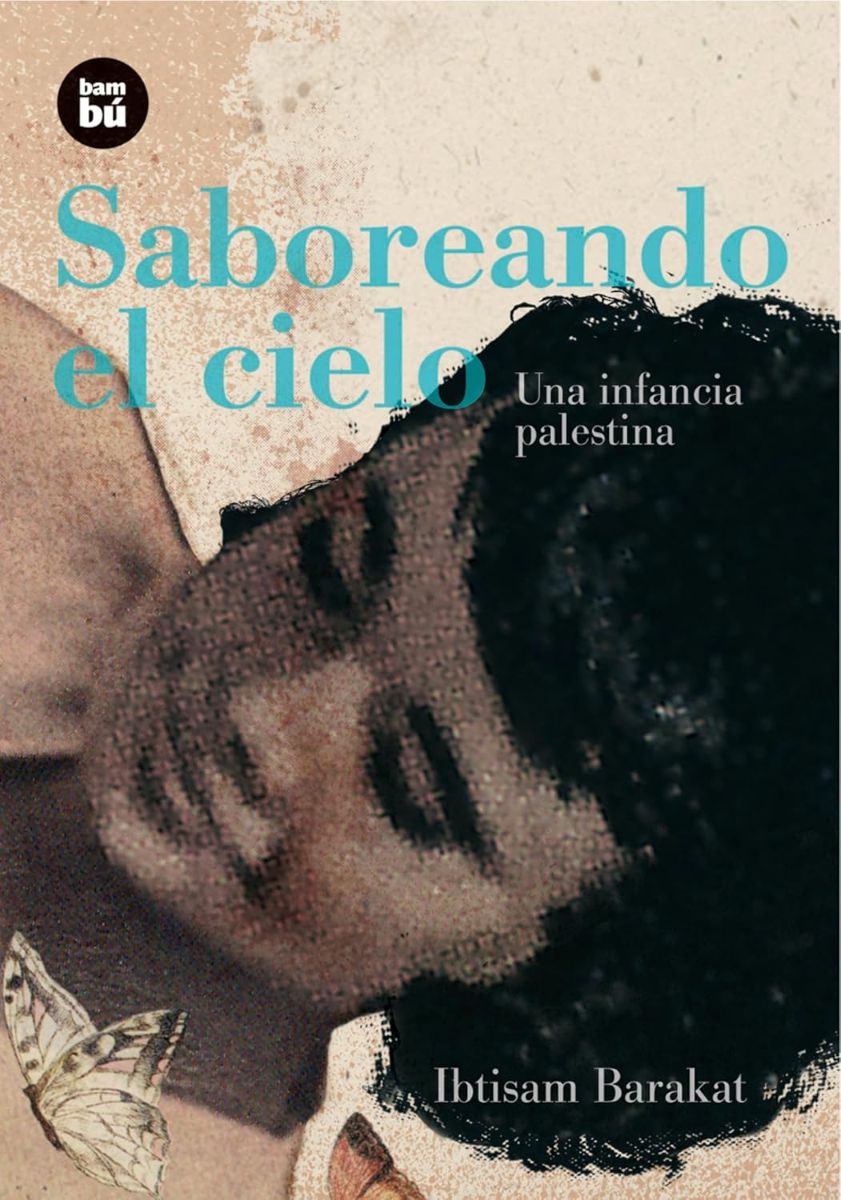 SABOREANDO EL CIELO . UNA INFANCIA PALESTINA