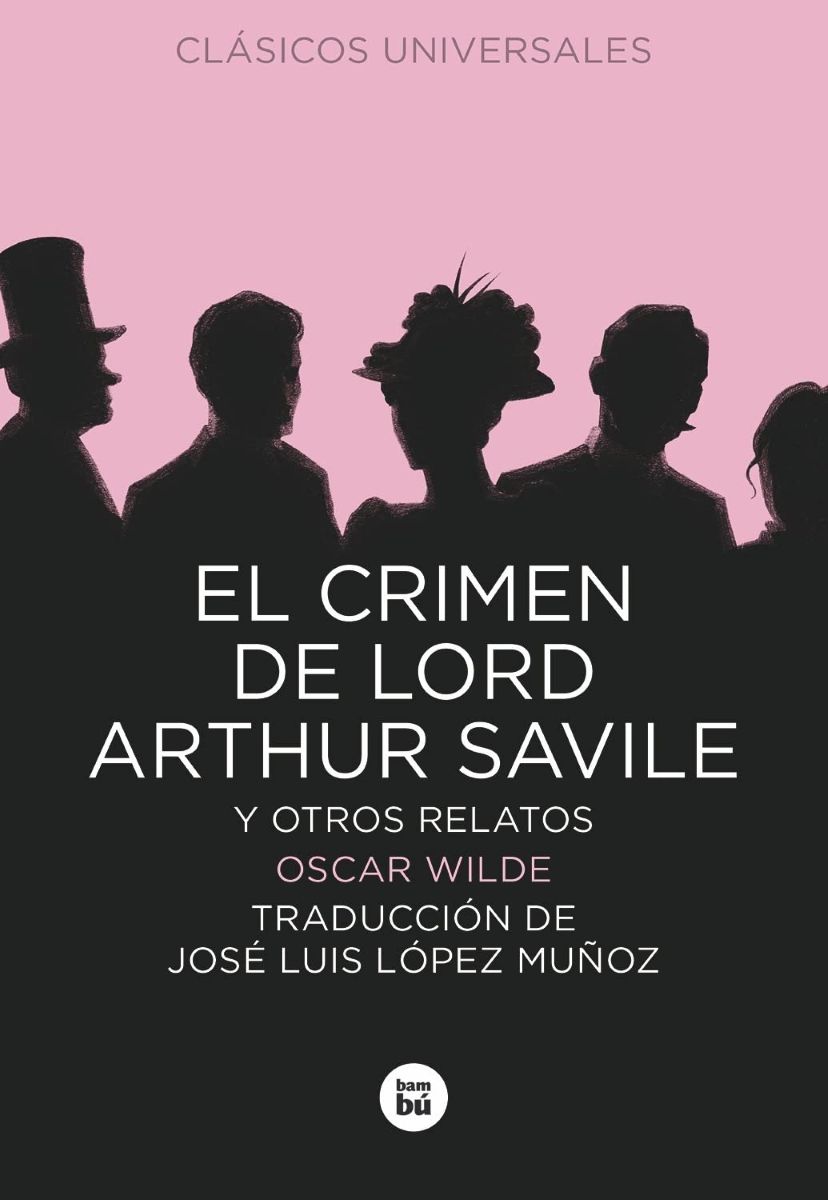 EL CRIMEN DE LORD ARTHUR SAVILE Y OTROS RELATOS 