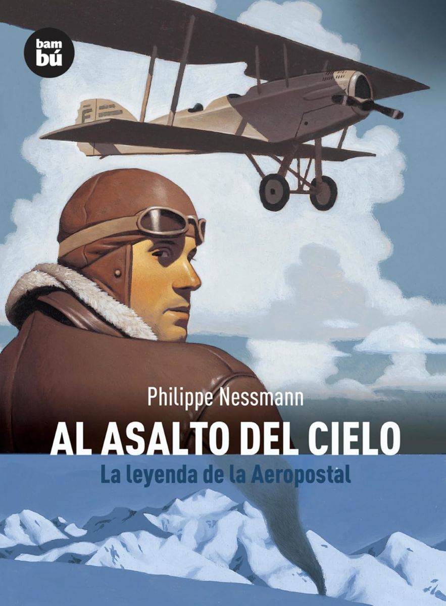 AL ASALTO DEL CIELO . LA LEYENDA DE LA AEROPOSTAL
