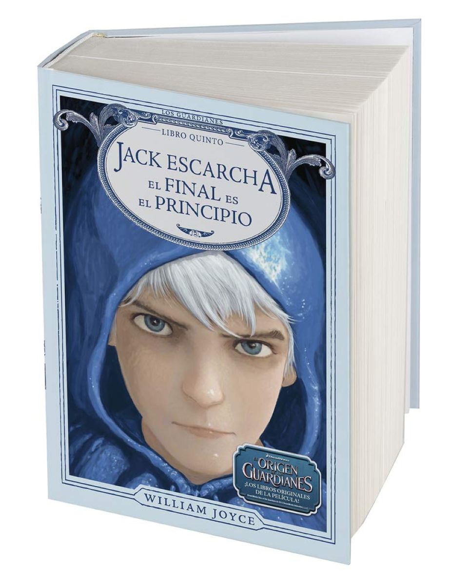 JACK ESCARCHA . EL FINAL ES EL PRINCIPIO - EL ORIGEN DE LOS GUARDIANES