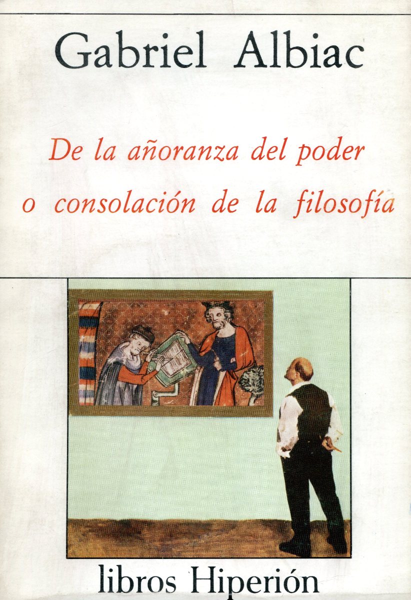 DE LA AORANZA DEL PODER O CONSOLACION DE LA FILOSOFIA