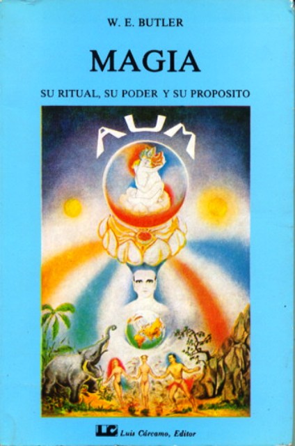 MAGIA: SU RITUAL SU PODER Y SU PROPOSITO