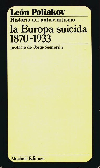 LA EUROPA SUICIDA 1870 - 1933. HISTORIA DEL ANTISEMITISMO 