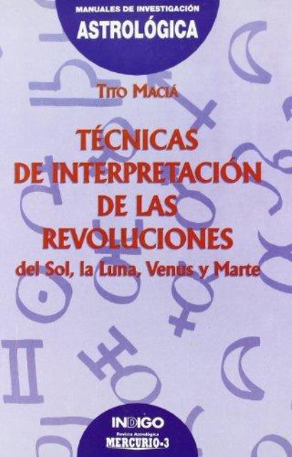 TECNICAS DE INTERPRETACION DE LAS REVOLUCIONES DEL SOL, LUNA, VENUS Y MARTE