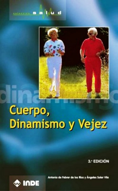 CUERPO , DINAMISMO Y VEJEZ