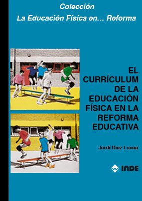 EL CURRICULUM DE LA EDUCACION FISICA EN LA REFORMA EDUCATIVA