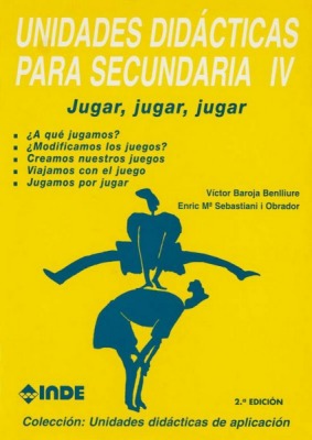 T.IV UNIDADES DIDACTICAS PARA SECUNDARIA - JUGAR, JUGAR, JUGAR