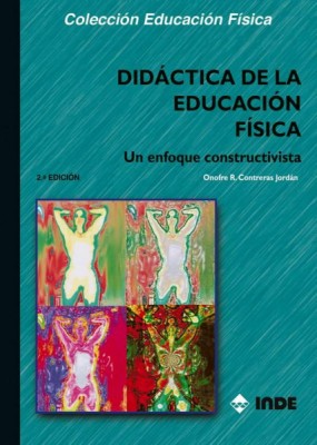 DIDACTICA DE LA EDUCACION FISICA . ENFOQUE CONSTRUCTIVISTA