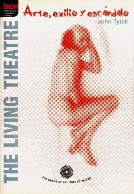 THE LIVING THEATRE . ARTE EXILIO Y ESCANDALO