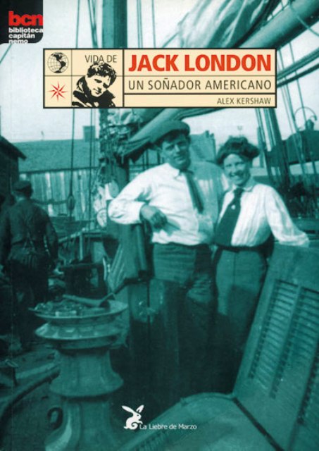 VIDA DE JACK LONDON . UN SOADOR AMERICANO