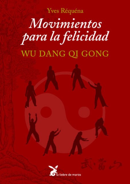 MOVIMIENTOS PARA LA FELICIDAD. WU DANG QI GONG